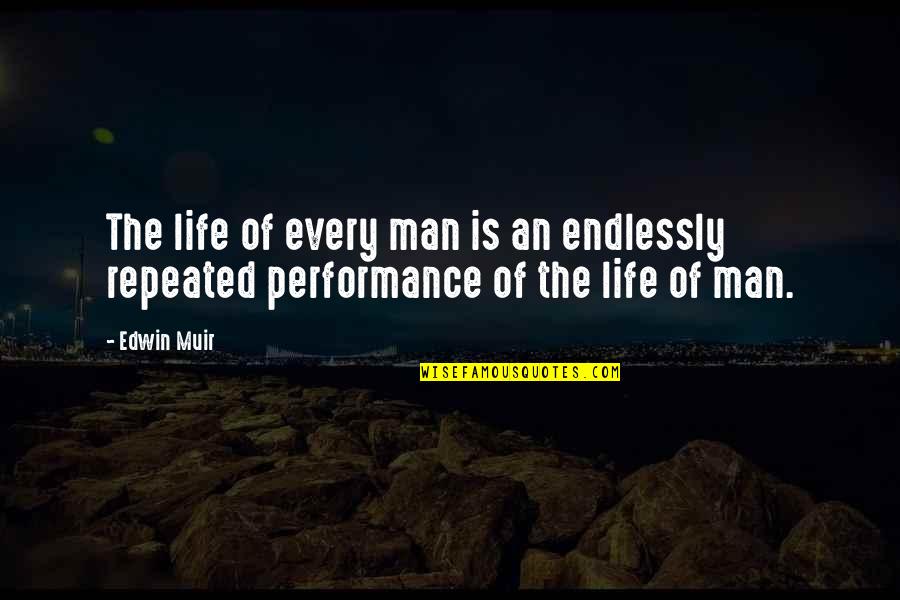 Gustave Le Bon Quotes By Edwin Muir: The life of every man is an endlessly