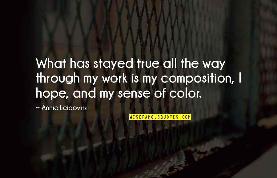 Gustavus Quotes By Annie Leibovitz: What has stayed true all the way through