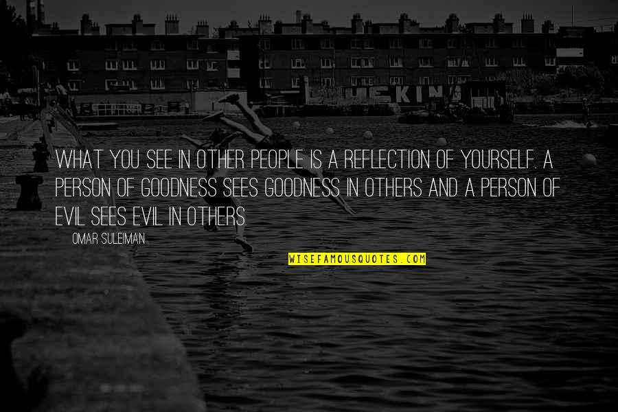 Gusted Quotes By Omar Suleiman: What you see in other people is a Gusted Quotes By Omar Suleiman: What you see in other people is a