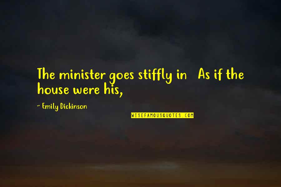 Gustibus Quotes By Emily Dickinson: The minister goes stiffly in As if the