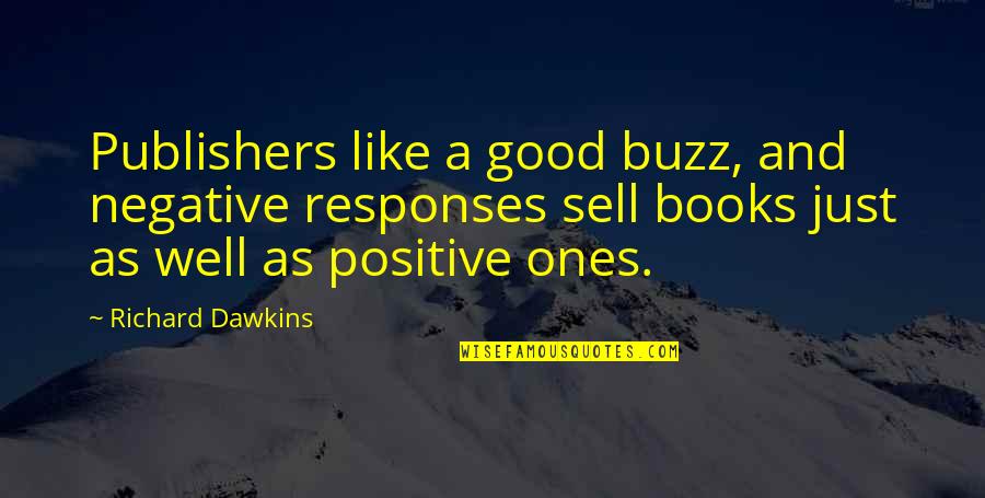 Gusto Kita Pero Quotes By Richard Dawkins: Publishers like a good buzz, and negative responses