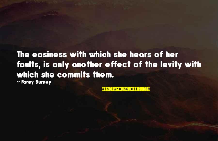 Gusur Abdesti Quotes By Fanny Burney: The easiness with which she hears of her Gusur Abdesti Quotes By Fanny Burney: The easiness with which she hears of her