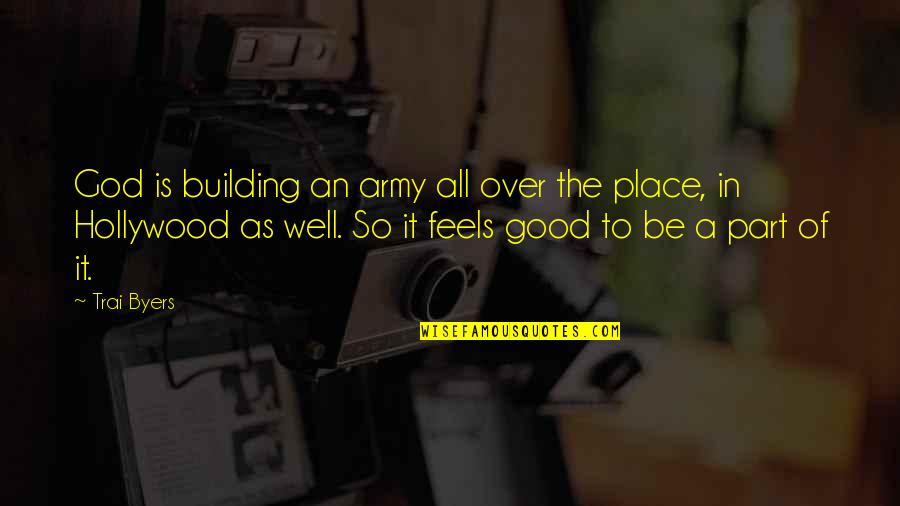 Gut Gegen Nordwind Quotes By Trai Byers: God is building an army all over the