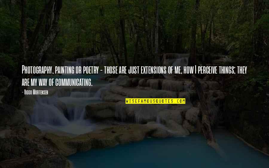 Gut Gegen Nordwind Quotes By Viggo Mortensen: Photography, painting or poetry - those are just