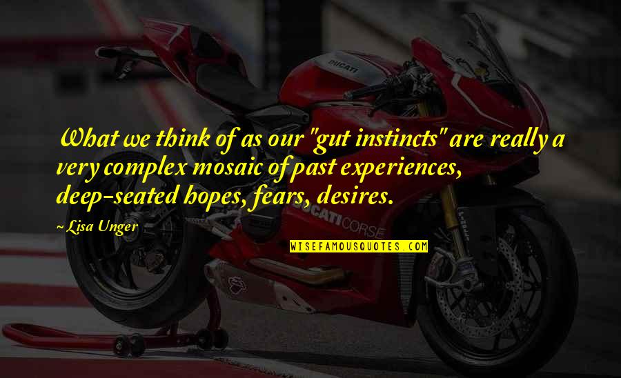 Gut Instincts Quotes By Lisa Unger: What we think of as our "gut instincts"
