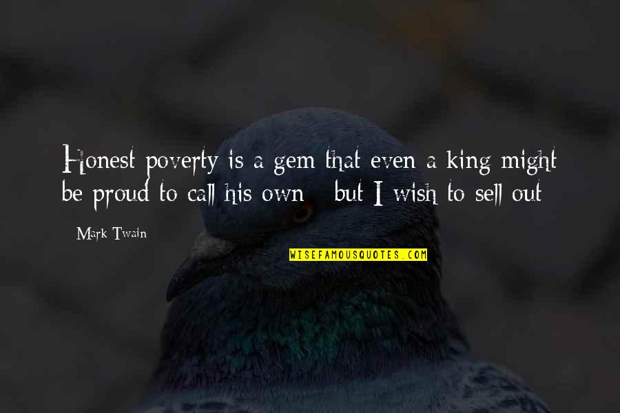 Gut Wrenching Feeling Quotes By Mark Twain: Honest poverty is a gem that even a