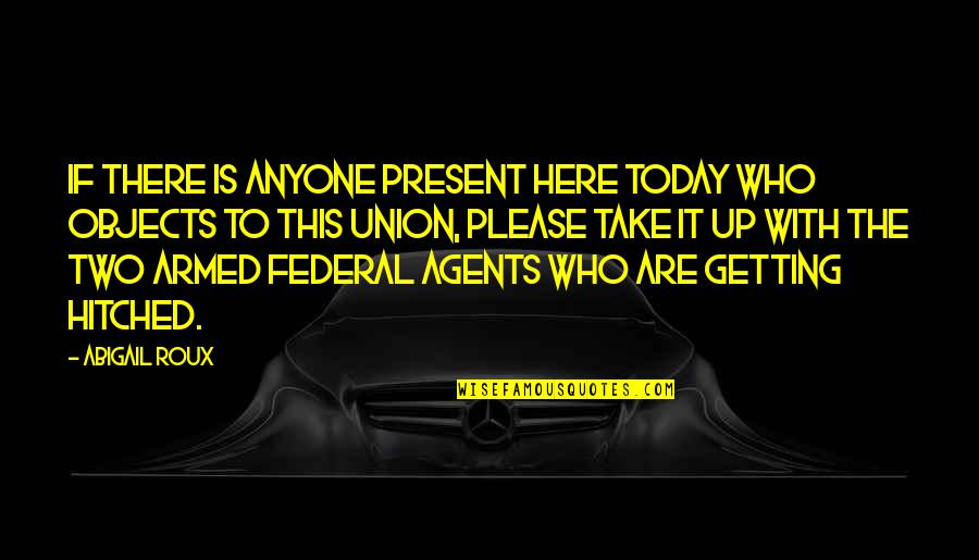 Gutberlet Automotive Group Quotes By Abigail Roux: If there is anyone present here today who Gutberlet Automotive Group Quotes By Abigail Roux: If there is anyone present here today who