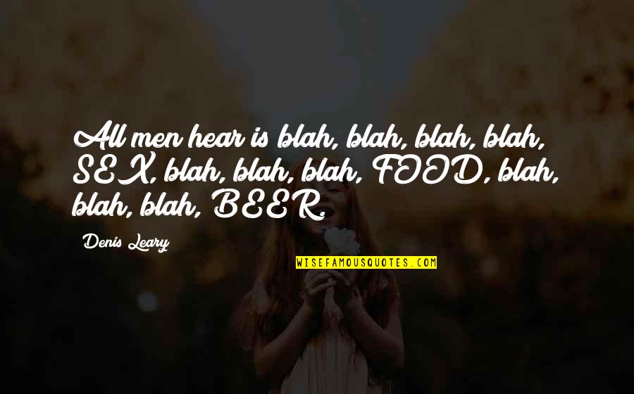 Gutenberg Printing Press Quotes By Denis Leary: All men hear is blah, blah, blah, blah, Gutenberg Printing Press Quotes By Denis Leary: All men hear is blah, blah, blah, blah,