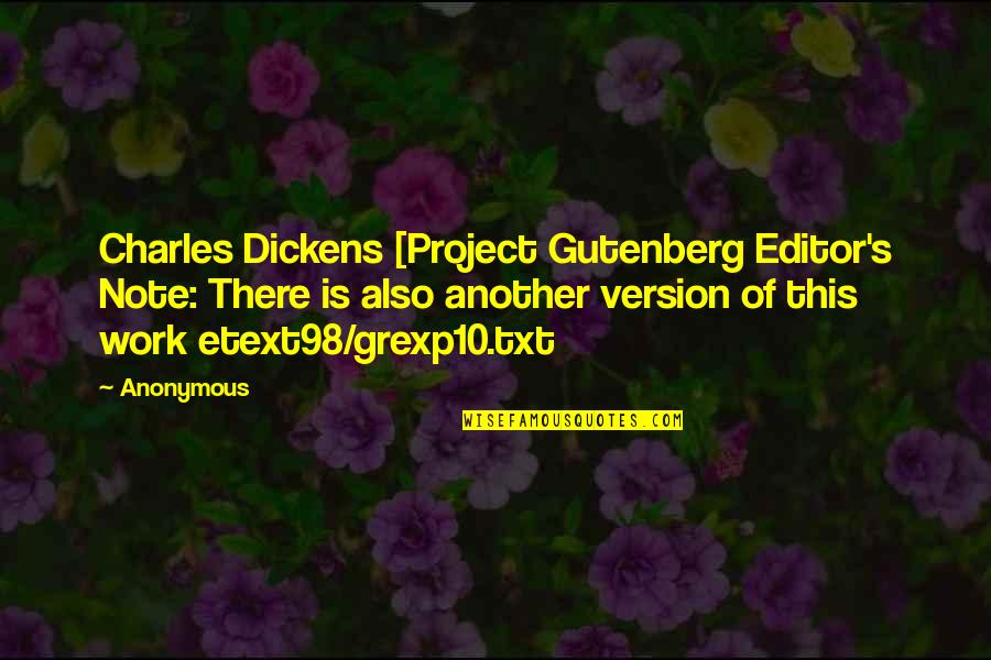 Gutenberg Quotes By Anonymous: Charles Dickens [Project Gutenberg Editor's Note: There is