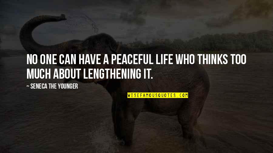 Gutenbergian Quotes By Seneca The Younger: No one can have a peaceful life who