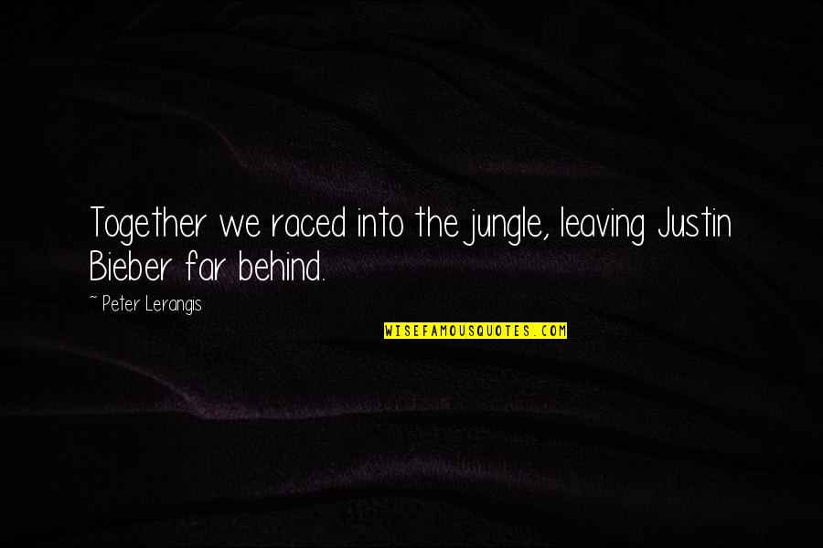 Guts And Glory Quotes By Peter Lerangis: Together we raced into the jungle, leaving Justin Guts And Glory Quotes By Peter Lerangis: Together we raced into the jungle, leaving Justin