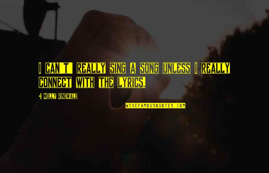 Gutschanke Quotes By Molly Ringwald: I can't' really sing a song unless I Gutschanke Quotes By Molly Ringwald: I can't' really sing a song unless I