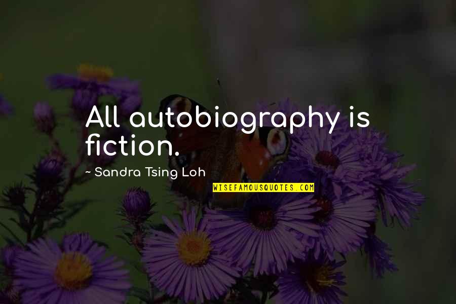 Guttering Systems Quotes By Sandra Tsing Loh: All autobiography is fiction.