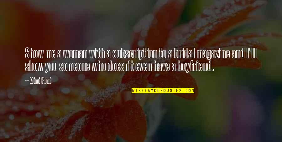 Guvercin 14 Quotes By Mimi Pond: Show me a woman with a subscription to Guvercin 14 Quotes By Mimi Pond: Show me a woman with a subscription to