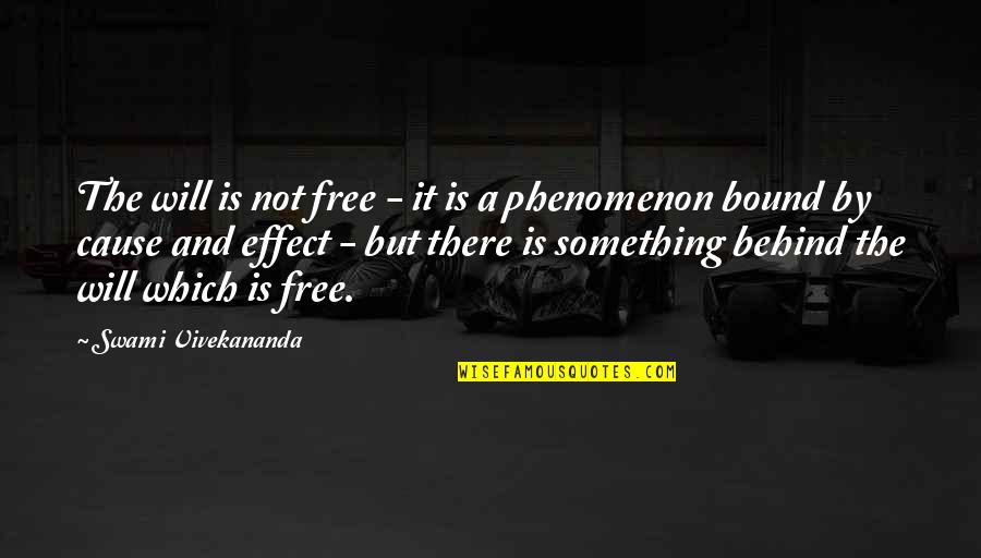 Guvernul Ciolos Quotes By Swami Vivekananda: The will is not free - it is