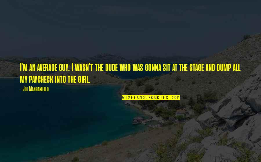 Guy And Girl Quotes By Joe Manganiello: I'm an average guy. I wasn't the dude