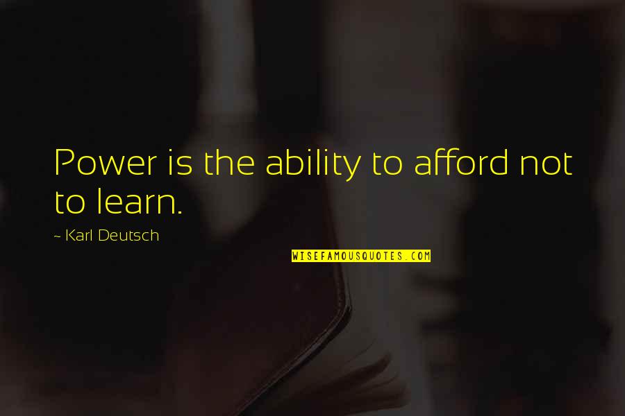 Guy Cecil Quotes By Karl Deutsch: Power is the ability to afford not to Guy Cecil Quotes By Karl Deutsch: Power is the ability to afford not to
