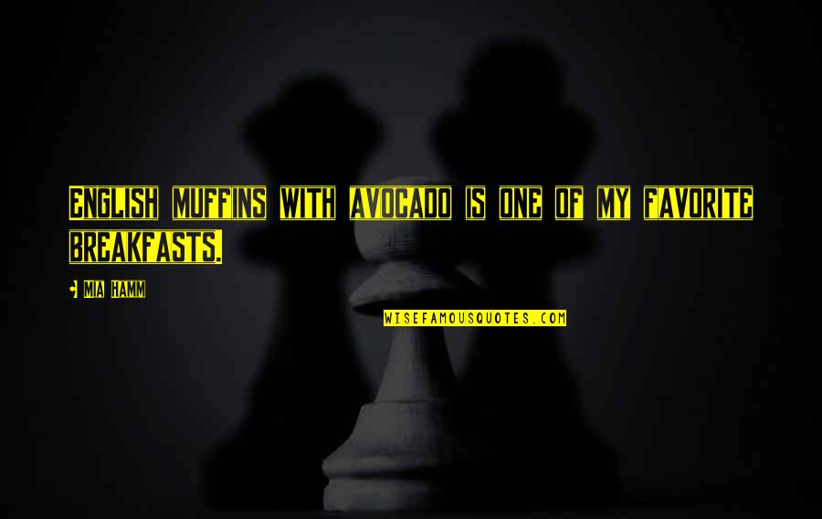 Guy De Maupassant Bel Ami Quotes By Mia Hamm: English muffins with avocado is one of my