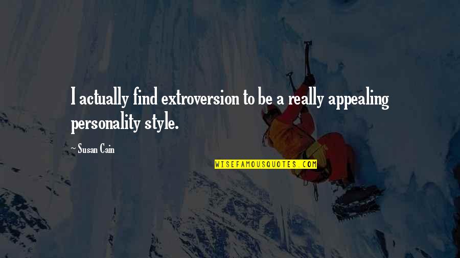 Guy Faux Quotes By Susan Cain: I actually find extroversion to be a really