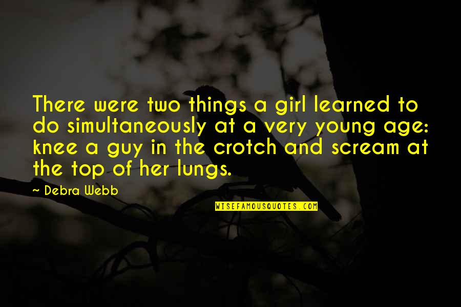 Guy Girl Quotes By Debra Webb: There were two things a girl learned to