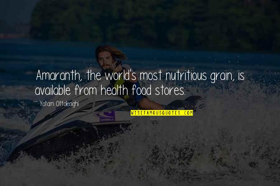 Guy Kawasaki Bozo Quotes By Yotam Ottolenghi: Amaranth, the world's most nutritious grain, is available