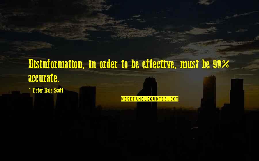 Guy Manuel Quotes By Peter Dale Scott: Disinformation, in order to be effective, must be