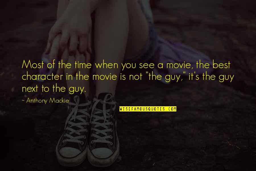 Guy Movie Quotes By Anthony Mackie: Most of the time when you see a Guy Movie Quotes By Anthony Mackie: Most of the time when you see a