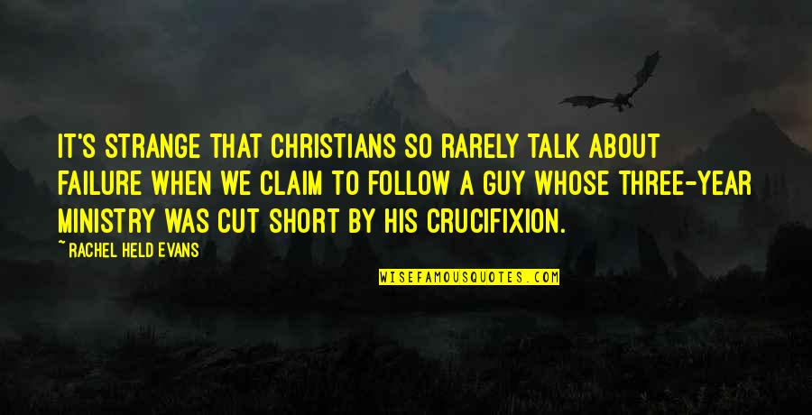 Guy Talk Quotes By Rachel Held Evans: It's strange that Christians so rarely talk about Guy Talk Quotes By Rachel Held Evans: It's strange that Christians so rarely talk about