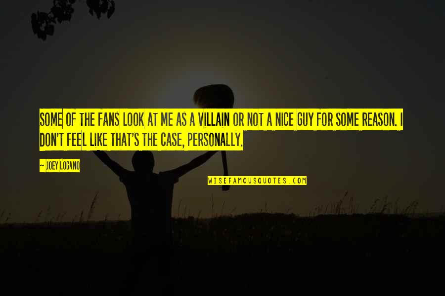 Guy That Looks Quotes By Joey Logano: Some of the fans look at me as Guy That Looks Quotes By Joey Logano: Some of the fans look at me as