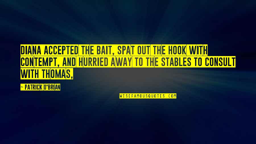 Guy Tumblr Quotes By Patrick O'Brian: Diana accepted the bait, spat out the hook