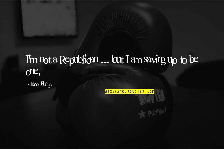 Guyanese Chow Mein Quotes By Emo Philips: I'm not a Republican ... but I am Guyanese Chow Mein Quotes By Emo Philips: I'm not a Republican ... but I am