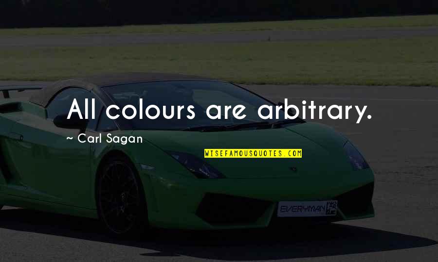 Guyard Guillot Quotes By Carl Sagan: All colours are arbitrary.
