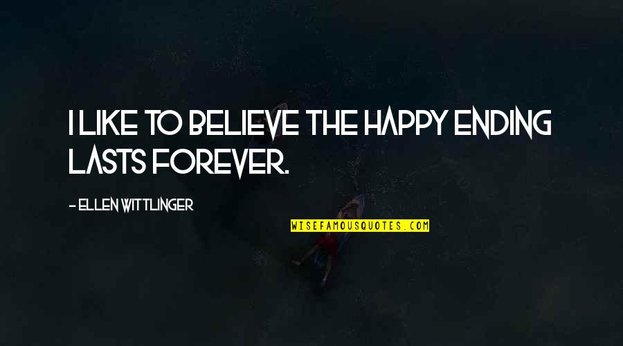Guybrush And Elaine Quotes By Ellen Wittlinger: I like to believe the happy ending lasts