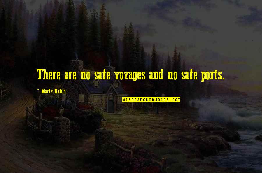 Guybrush And Elaine Quotes By Marty Rubin: There are no safe voyages and no safe