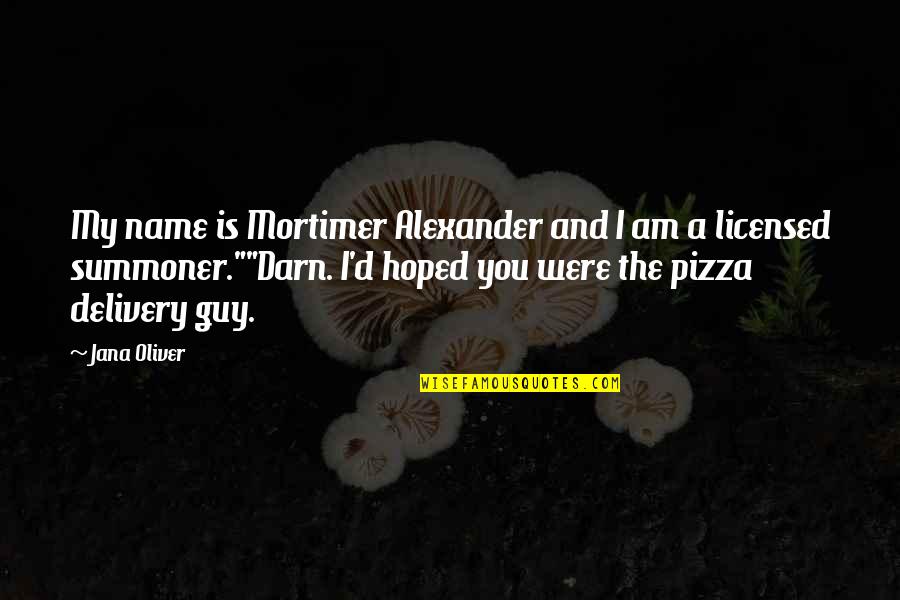 Guy'd Quotes By Jana Oliver: My name is Mortimer Alexander and I am