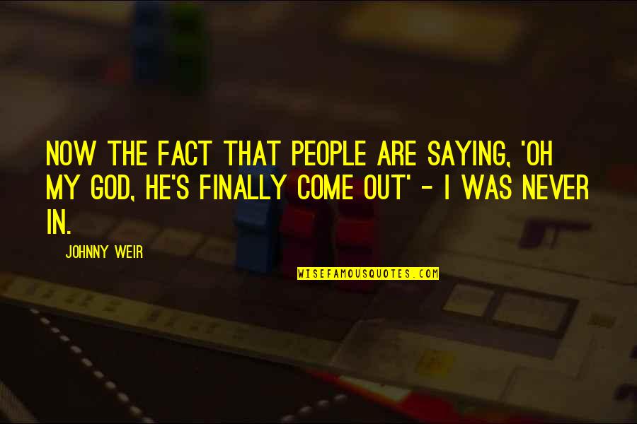 Guylene Mckenzie Quotes By Johnny Weir: Now the fact that people are saying, 'Oh