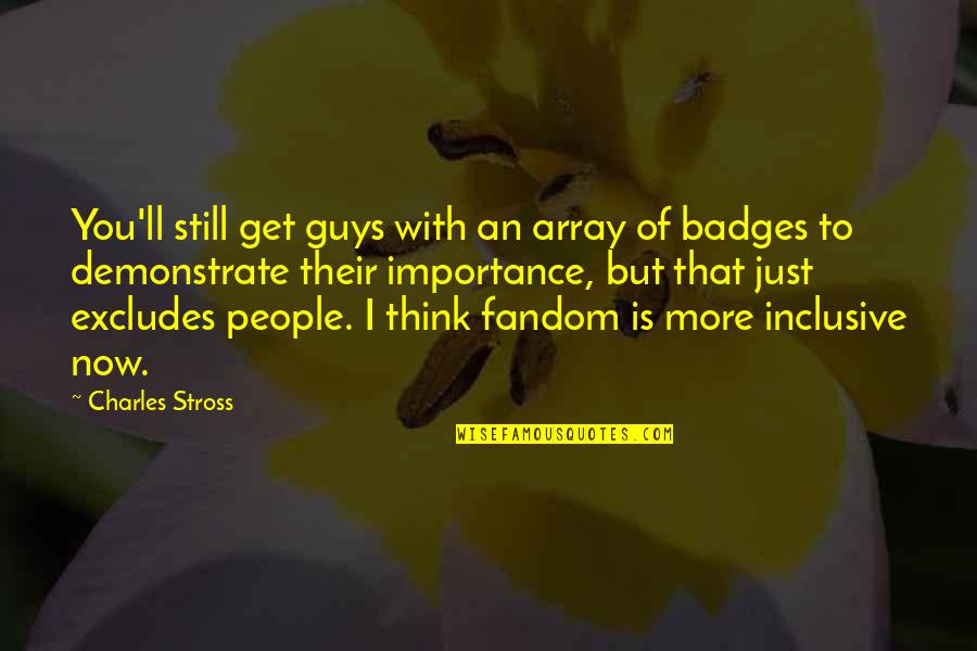 Guy'll Quotes By Charles Stross: You'll still get guys with an array of