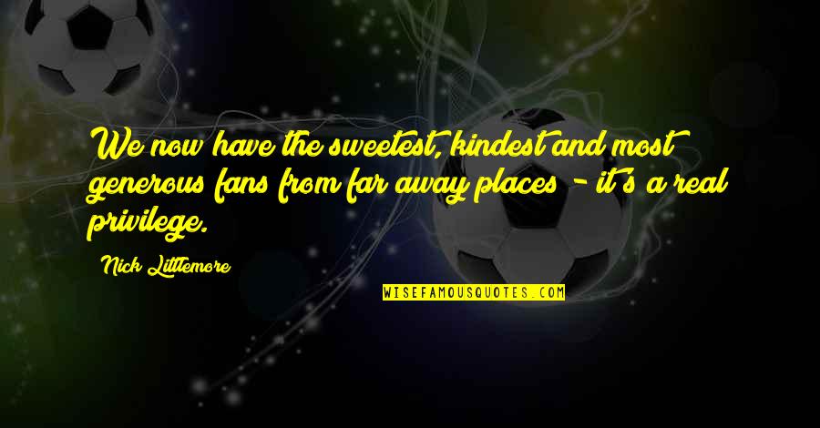 Guymann Quotes By Nick Littlemore: We now have the sweetest, kindest and most Guymann Quotes By Nick Littlemore: We now have the sweetest, kindest and most