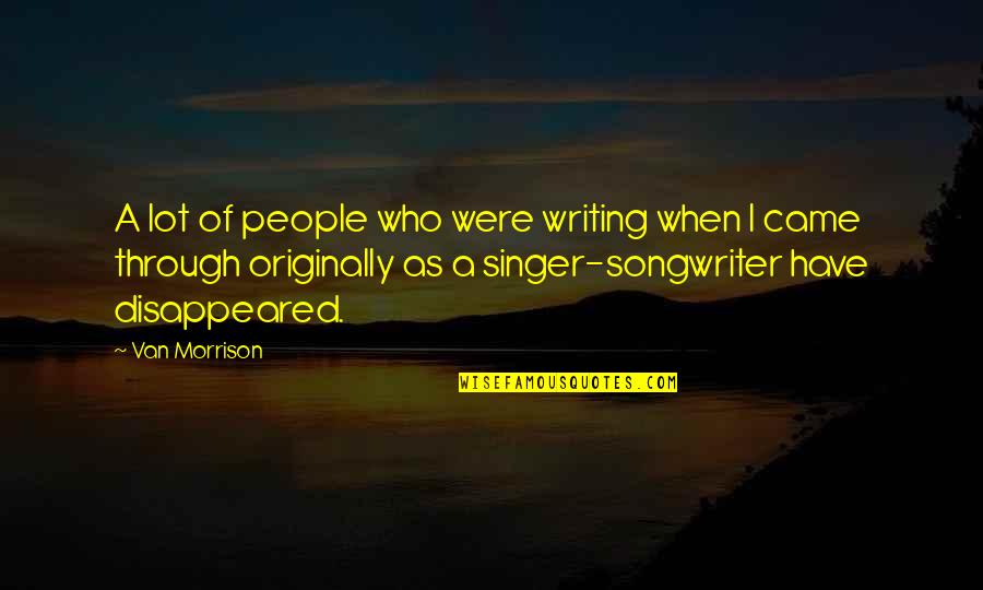 Guys And Dolls Funny Quotes By Van Morrison: A lot of people who were writing when Guys And Dolls Funny Quotes By Van Morrison: A lot of people who were writing when
