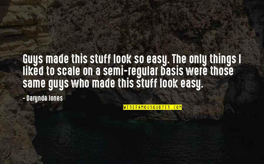 Guys Are All The Same Quotes By Darynda Jones: Guys made this stuff look so easy. The Guys Are All The Same Quotes By Darynda Jones: Guys made this stuff look so easy. The