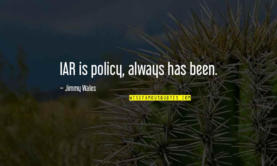 Guys Are Bastards Quotes By Jimmy Wales: IAR is policy, always has been.