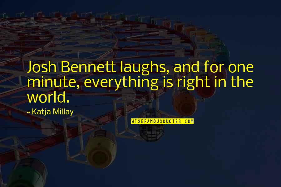 Guys Being Too Good To Be True Quotes By Katja Millay: Josh Bennett laughs, and for one minute, everything