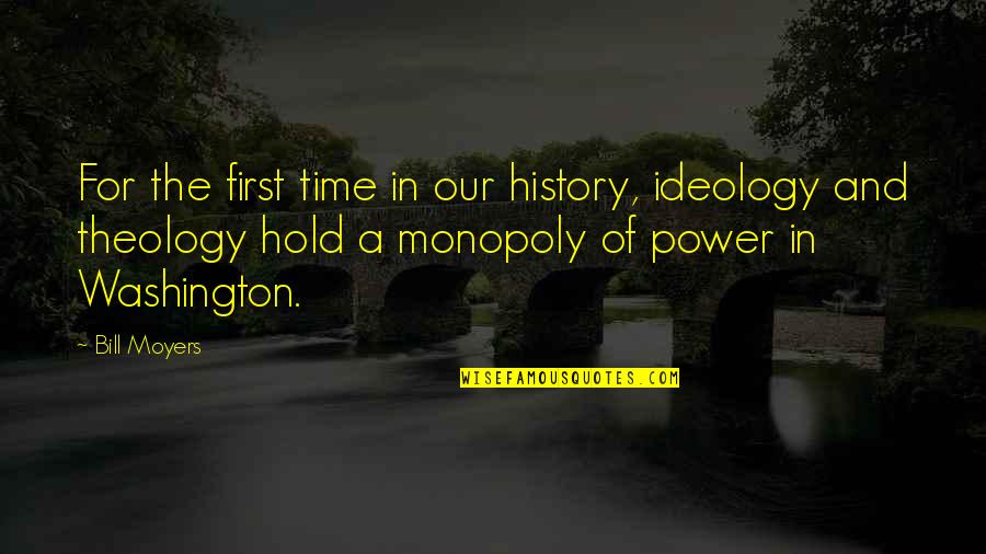 Guys Being Whipped Quotes By Bill Moyers: For the first time in our history, ideology