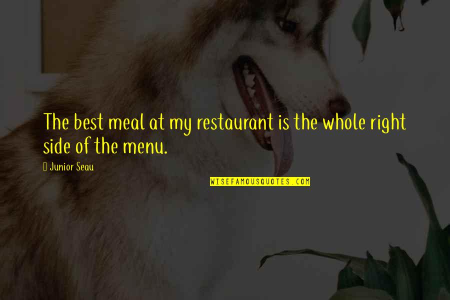 Guys Faking Feelings Quotes By Junior Seau: The best meal at my restaurant is the