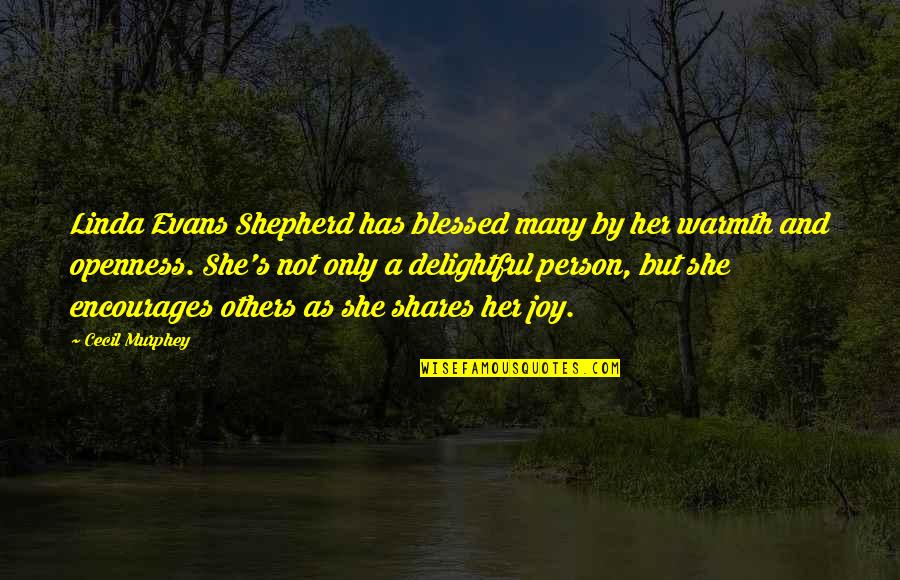 Guys Hoodies Quotes By Cecil Murphey: Linda Evans Shepherd has blessed many by her