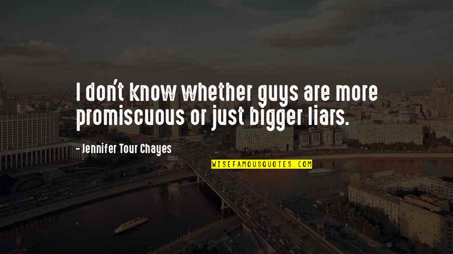 Guys Liars Quotes By Jennifer Tour Chayes: I don't know whether guys are more promiscuous