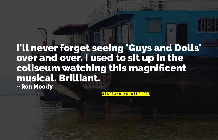 Guys N Dolls Quotes By Ron Moody: I'll never forget seeing 'Guys and Dolls' over