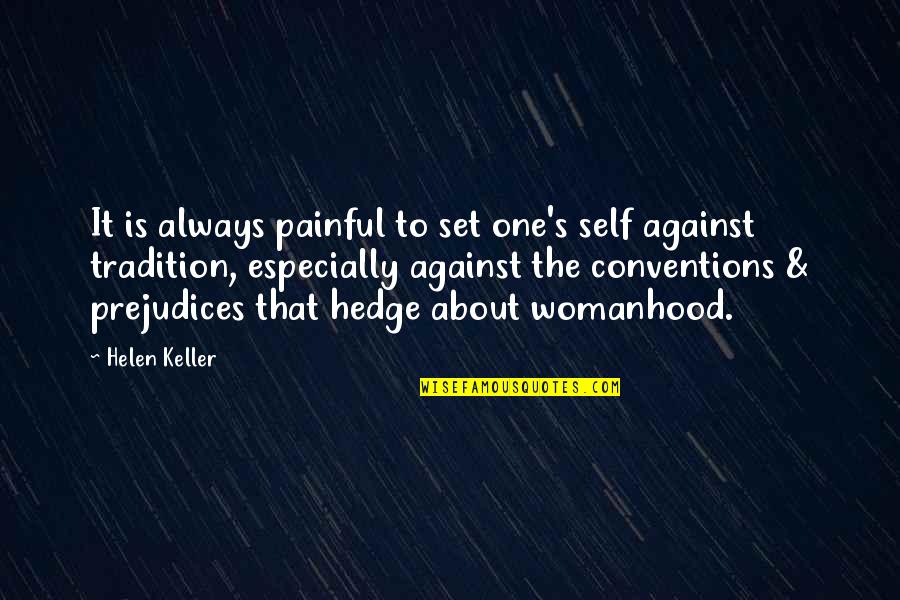 Guys Not Caring Anymore Quotes By Helen Keller: It is always painful to set one's self