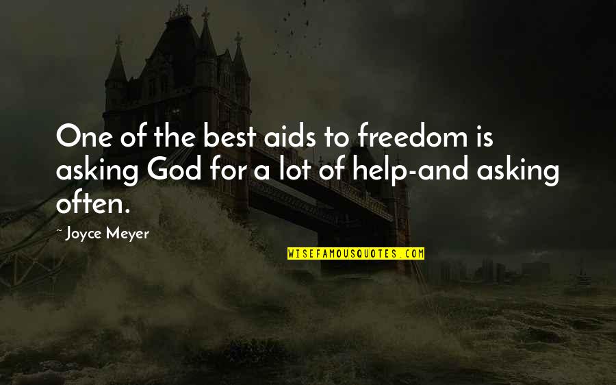 Guys Not Paying Attention Quotes By Joyce Meyer: One of the best aids to freedom is