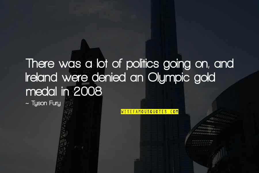 Guys Playing Games Tumblr Quotes By Tyson Fury: There was a lot of politics going on,